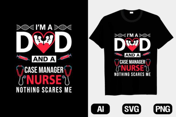 Dad and Case Manager Nurse T-Shirt Design