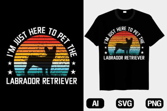 I m Just Here to Pet Labrador T-shirt Graphics