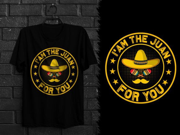 I m the Juan for You: A Unique T-Shirt Design for Graphics