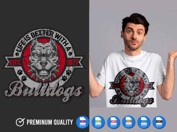 Life is Better with Bulldogs: A Versatile T-Shirt Design