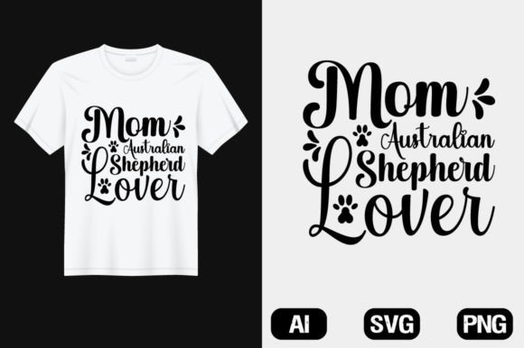 Mom Australian Shepherd Love SVG T-shirt: A Versatile Graphics Asset