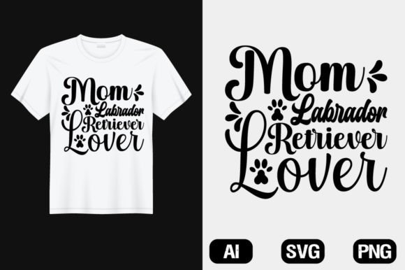 Mom Labrador Retriever Love SVG T-shirt: A Graphics Gem