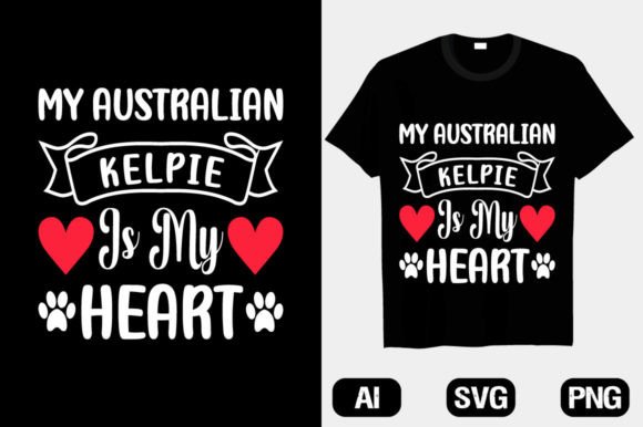 My Australian Kelpie Heart Dog T-shirt