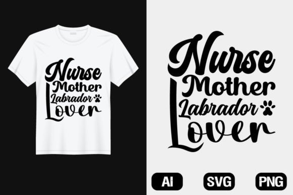Nurse Mother Labrador Dog SVG T-Shirt