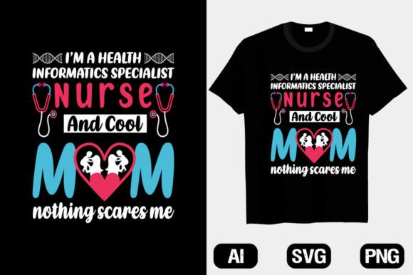 Review: I m Health Informatics Nurse Mom T-shirt Graphics