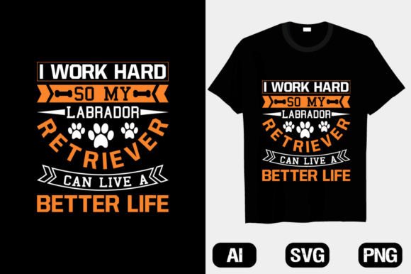 Review: I Work Hard so Labrador Retriever T-Shirt Graphics