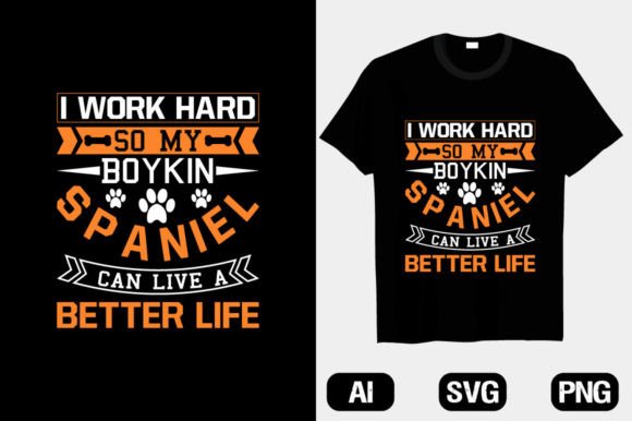 Review: I Work Hard so My Boykin Spaniel T-Shirt Graphics