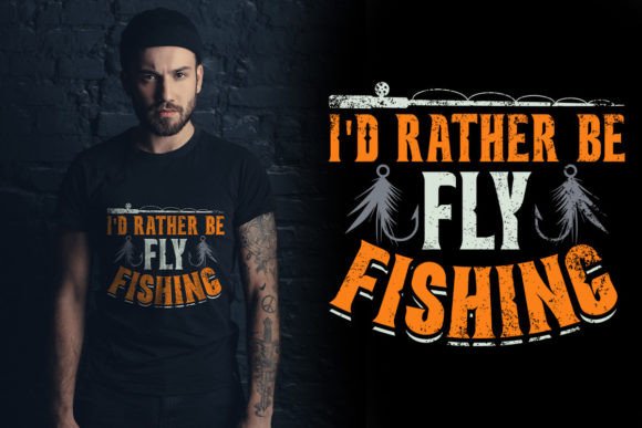 Vintage I d Rather Be Fly Fishing T-Shirt Graphics